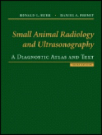 Burk - Small Animal Radiology and Ultrasound: A Diagnostic Atlas and Text