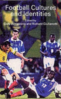 G. Armstrong - Football Cultures and Identities