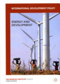 Graduate Institute of International and Development Studies - International Development Policy: Energy and Development