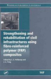 L C Hollaway - Strengthening and Rehabilitation of Civil Infrastructures Using F