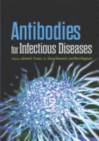 James Crowe Jr,Diana Boraschi,Rino Rappuoli - Antibodies for Infectious Diseases