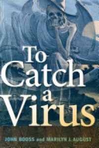 John Booss,Marilyn J August - To Catch a Virus