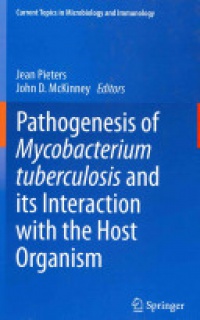 Pieters - Pathogenesis of Mycobacterium tuberculosis and its Interaction with the Host Organism