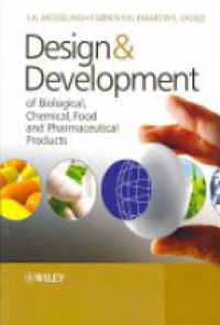 Johannes A. Wesselingh,Soren Kiil,Martin E. Vigild - Design &amp; Development of Biological, Chemical, Food and Pharmaceutical Products
