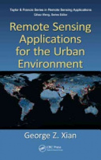 George Z. Xian - Remote Sensing Applications for the Urban Environment
