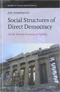 Asimakopoulos J. - Social Structures of Direct Democracy: On the Political Economy of Equality