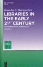Libraries in the early 21st century, volume 2: An international perspective