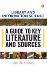 Library and Information Science: A Guide to Key Literature and Sources