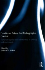 Functional Future for Bibliographic Control: Transitioning into new communities of practice and awareness