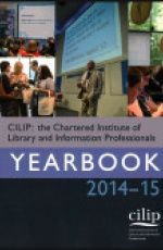CILIP: the Chartered Institute of Library and Information Professionals Yearbook 2014-15