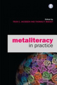Trudi E. Jacobson,Thomas P. Mackey - Metaliteracy in Practice