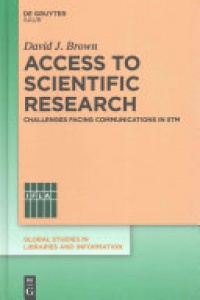 David J. Brown - Access to Scientific Research: Challenges Facing Communications in STM