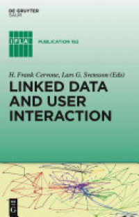 H. Frank Cervone,Lars G. Svensson - Linked Data and User Interaction