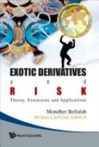 Bellalah Mondher - Exotic Derivatives And Risk: Theory, Extensions And Applications