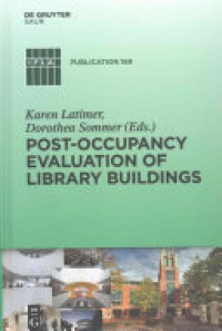 Karen Latimer,Dorothea Sommer - Post-occupancy evaluation of library buildings