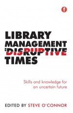 Library Management in Disruptive Times: Skills and knowledge for an uncertain future