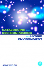 Cataloguing and Decision-making in a Hybrid Environment: The Transition from AACR2 to RDA