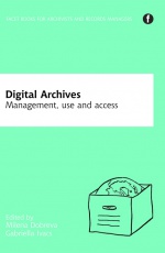 Digital Archives: Management, access and use