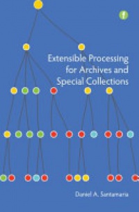 Daniel A. Santamaria - Extensible Processing for Archives and Special Collections
