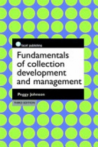 Peggy Johnson - Fundamentals of Collection Development and Management