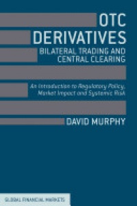 D. Murphy - OTC Derivatives: Bilateral Trading and Central Clearing