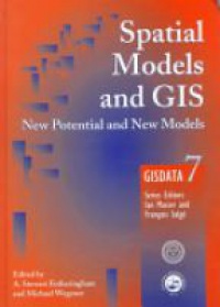 Stewart Fotheringham,Michael Wegener - Spatial Models and GIS: New and Potential Models