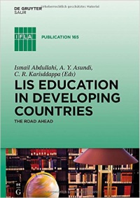 Ismail Abdullahi,C. R. Karisddappa,A. Y. Asundi - LIS Education in Developing Countries: The Road Ahead