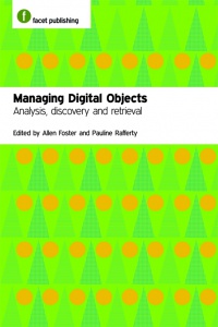 Allen Foster,Pauline Rafferty - Managing Digital Cultural Objects: Analysis, discovery and retrieval