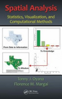 Tonny J. Oyana,Florence Margai - Spatial Analysis: Statistics, Visualization, and Computational Methods