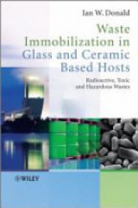 Ian W. Donald - Waste Immobilization in Glass and Ceramic Based Hosts