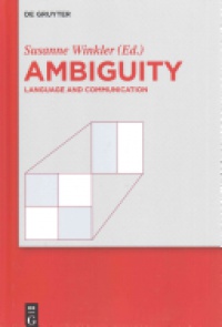Susanne Winkler - Ambiguity: Language and Communication