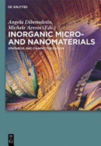 Angela Dibenedetto,Michele Aresta - Inorganic Micro- and Nanomaterials: Synthesis and Characterization