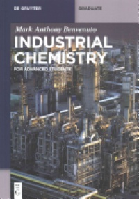 Mark Anthony Benvenuto - Industrial Chemistry: For Advanced Students
