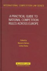 Holmes M. - A Practical Guide to National Competition Rules across Europe