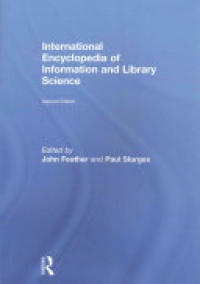 John Feather,Paul Sturges - International Encyclopedia of Information and Library Science