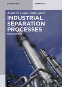 André B de Haan,Hans  Bosch - Industrial Separation Processes: Fundamentals
