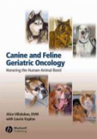 Villalobos - Canine and Feline Geriatric Oncology: Honoring the Human-Animal Bond