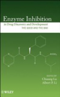 Chuang Lu,Albert P. Li - Enzyme Inhibition in Drug Discovery and Development: The Good and the Bad