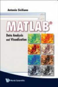 Siciliano A. - Matlab: Data Analysis And Visualization
