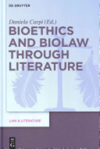 Daniela Carpi - Bioethics and Biolaw through Literature