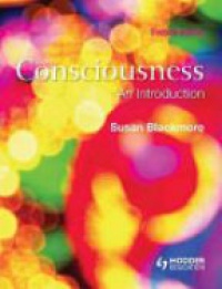 Blackmore S. - Consciousness, Second Edition An Introduction  
