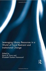 Leveraging Library Resources in a World of Fiscal Restraint and Institutional Change