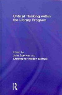 John Spencer,Christopher Millson-Martula - Critical Thinking Within the Library Program