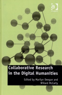 Willard McCarty - Collaborative Research in the Digital Humanities