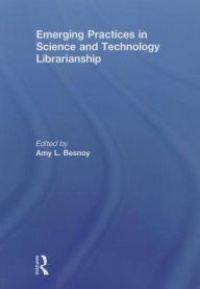 Amy Besnoy - Emerging Practices in Science and Technology Librarianship