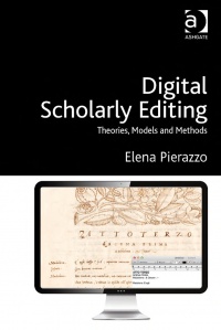 Elena Pierazzo - Digital Scholarly Editing: Theories, Models and Methods