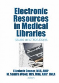 Elizabeth Connor - Electronic Resources in Medical Libraries: Issues and Solutions