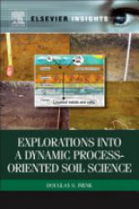Frink, Douglas - Explorations into a Dynamic Process-Oriented Soil Science