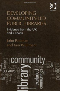 John Pateman,Ken Williment - Developing Community-Led Public Libraries: Evidence from the UK and Canada