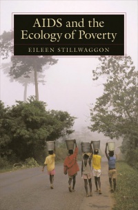 Stillwaggon, Eileen - AIDS and the Ecology of Poverty